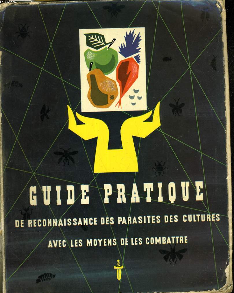 Guide pratique de reconnaissance des parasites des cultures avec les moyens de les combattre