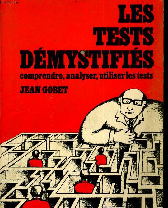 Les tests dmystifis. Manuel pratique pour comprendre, analyser, utiliser les tests