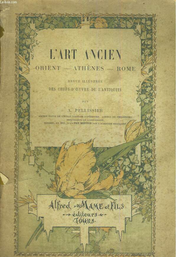 L'ART ANCIEN. Orient - Athnes - Rome. Revue illustre des chefs-d'oeuvre de l'antiquit