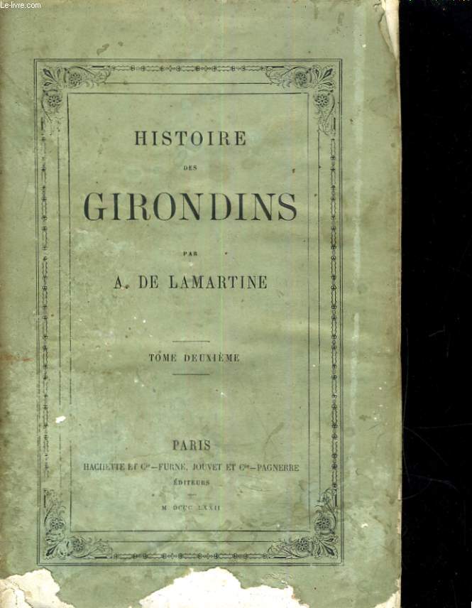 Histoire des Girondins. Tome deuxime