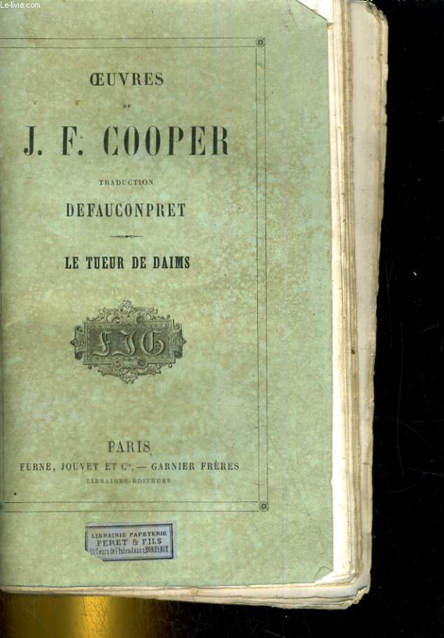 Oeuvres de J.F. Cooper. Traduction Defauconpret. Le tueur de daims
