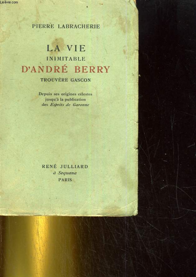 La vie inimitable d'Andr Berry, trouvre gascon