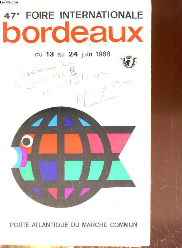 47 Foire internationale de Bordeaux. Du 13 au 24 Juin 1968