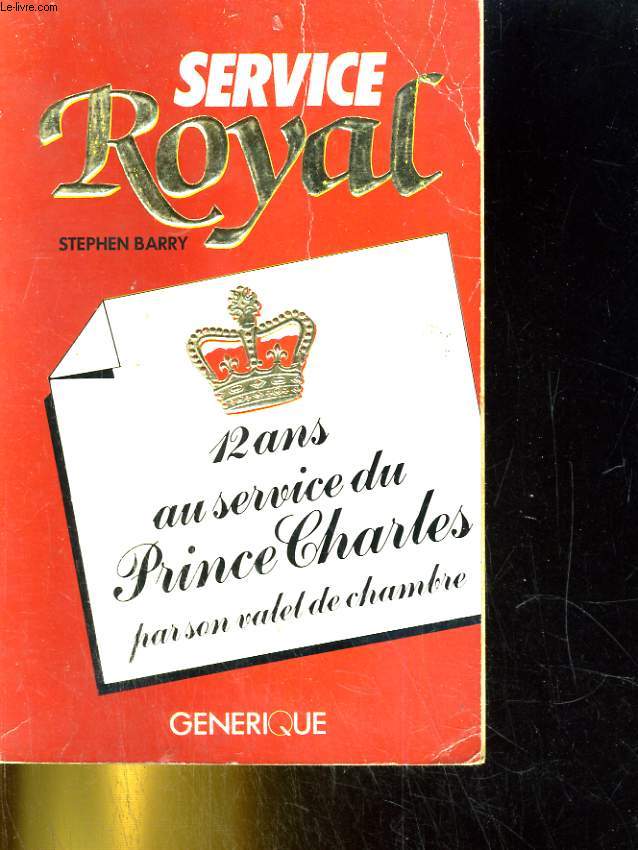 Service royal. 12 ans au service du Prince Charles par son valet de chambre