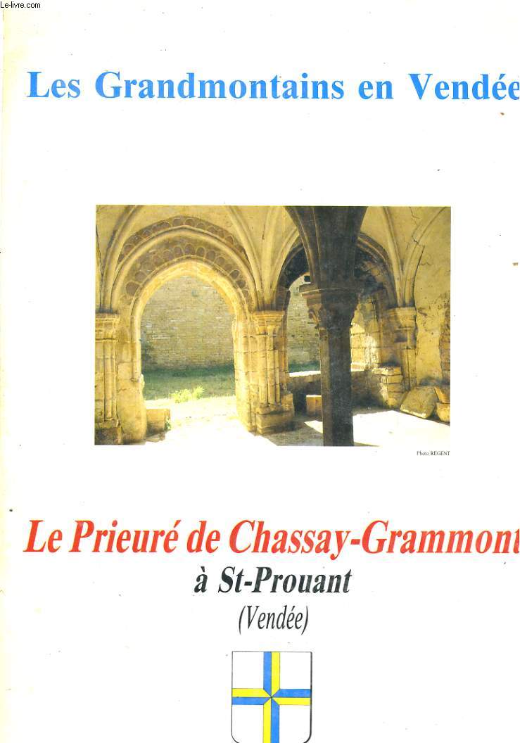 Les grandmontains en Vende. Le Prieur de Chassay-Grammont  St-Prouant