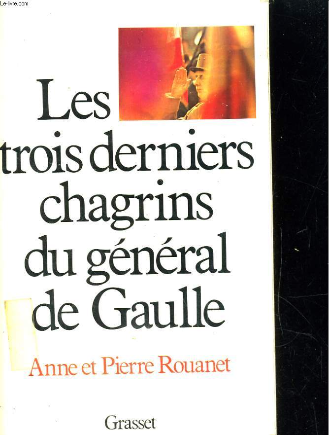 Les trois derniers chagrins du gnral de Gaulle