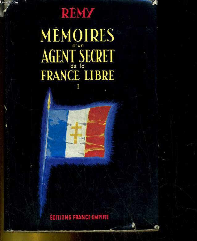Mmoires d'un agent secret de la France Libre - I - 18 juin 1940 - 18 juin 1942