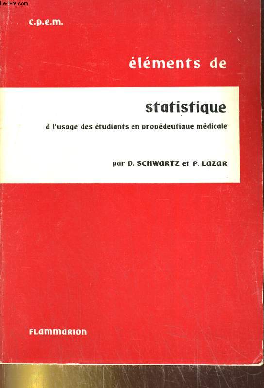 Elments de statistique mdicale et biologique  l'usage des tudiants en propdeutique mdicale (C. P. E. M.)