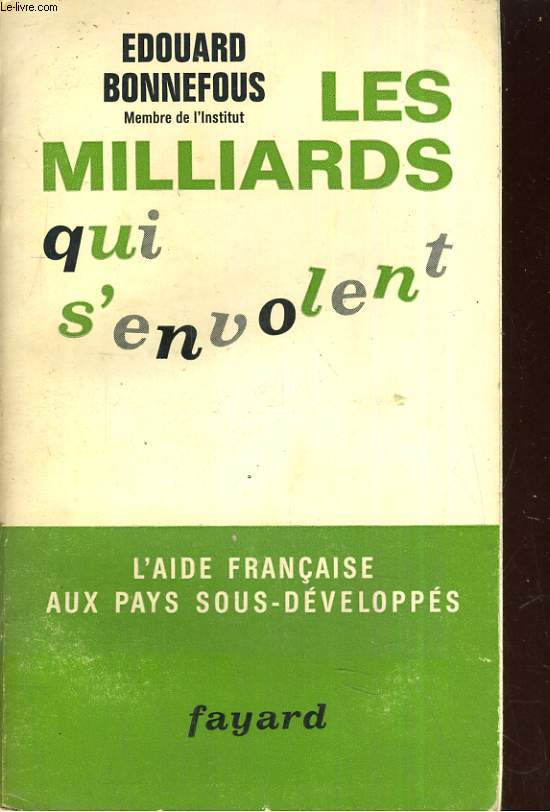 Les milliards qui s'envolent - L'aide franaise aux pays sous-dvelopps