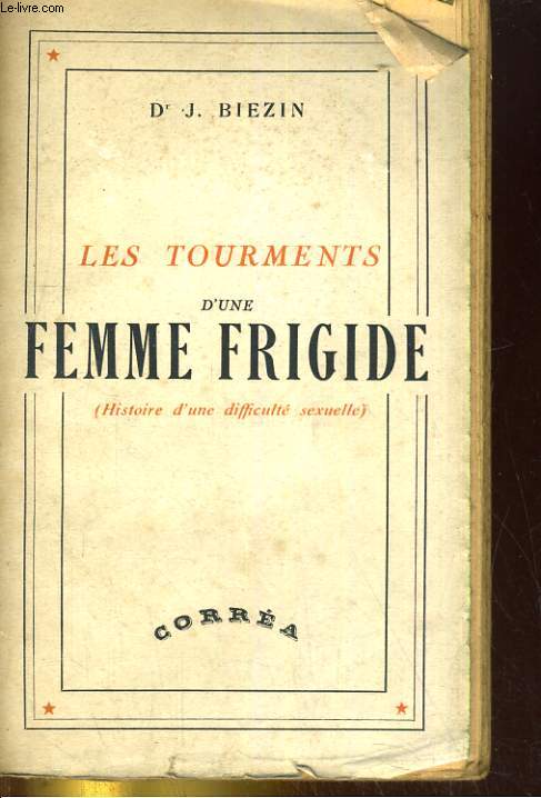 Les tourments d'une femme frigide (Histoire d'une difficullt sexuelle)