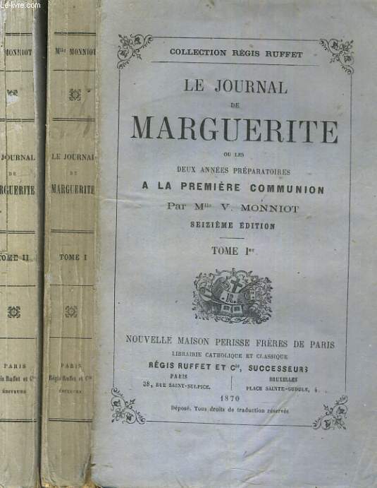 Le journal de Marguerite ou Les Deux annes prparatoires  la premire communion - Tomes I et II