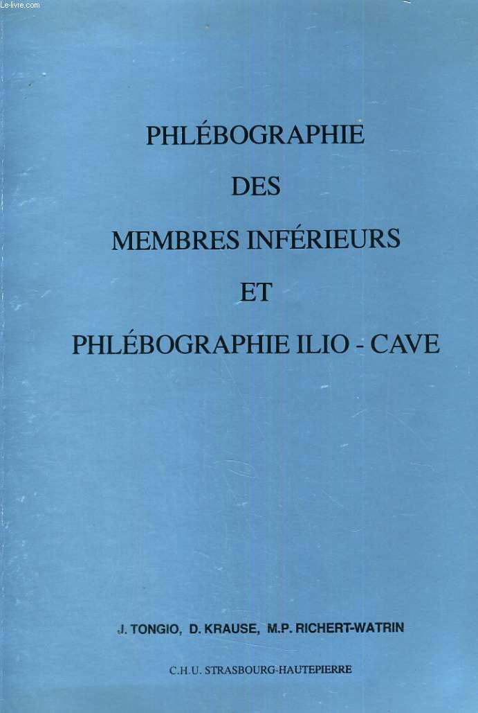 Phbographie des membres infrieur et phlbographie ilio-cave