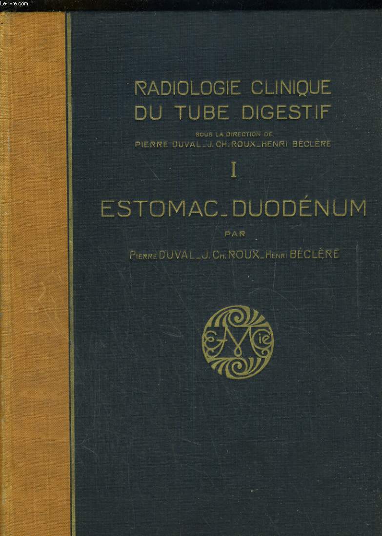 Radiologie clinique du tube digestif. tome I: ESTOMAC-DUODENUM