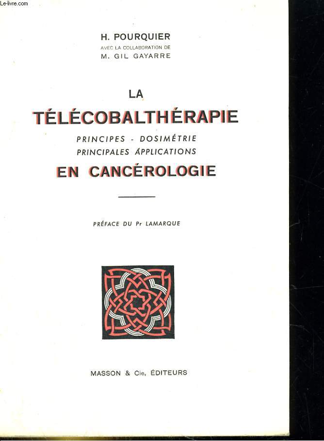 La tlecobalthrapie en cancrologie. Principes, dosimtrie, principales applications