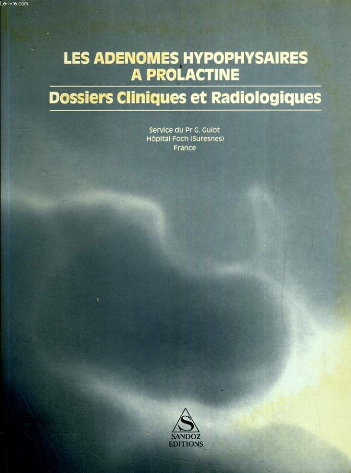 Les adenomes Hypophysaires a prolactine dossiers cliniques et radiologiques.