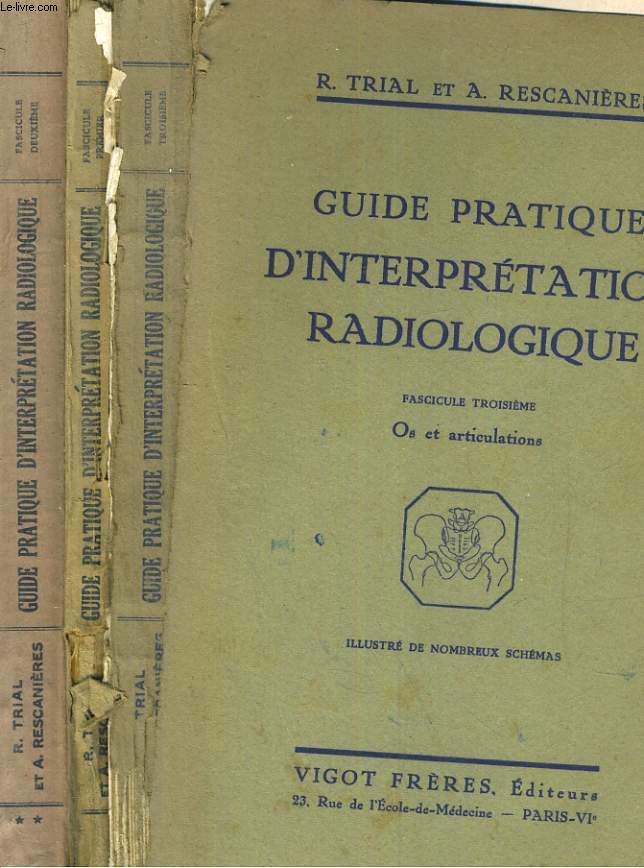 Guide pratique d'interpretation radiologique. en III tomes.