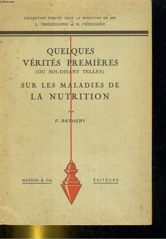 Quelques vrits premires (ou soi-disant telles) sur les maladies de la nutrition.