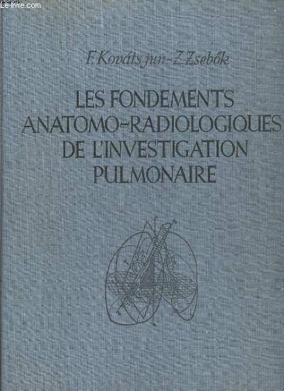 les fondements anatomo-radiologiques de l'investigation pilmonaire.