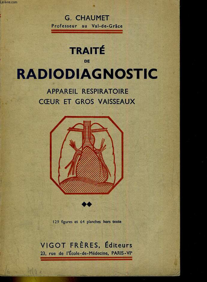 Trait de radiodiagnostic. Tome 2: appareil respiratoire, coeur et gros vaisseaux
