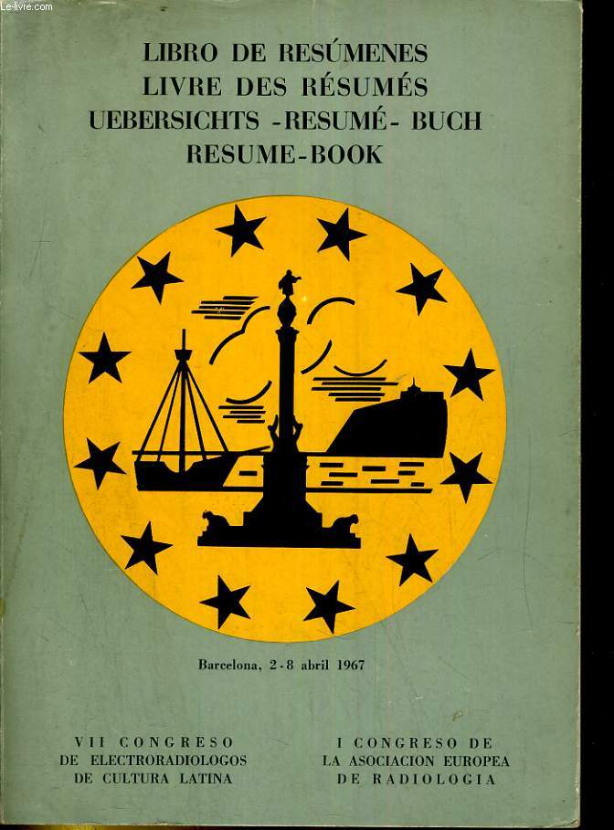 VII congreso de electroradiologos de cultura latina, I congreso de la asociacion europea de radiologia. Livre des rsums