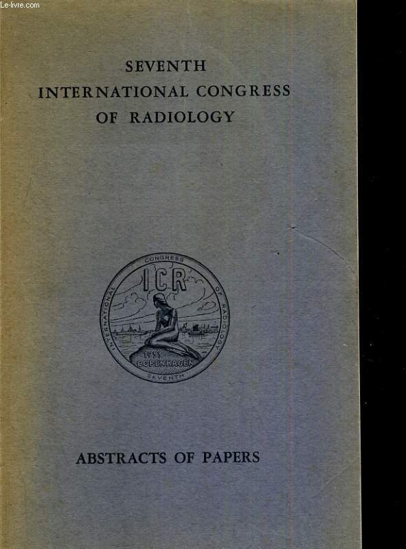 Seventh international congresse of radiology. Abstracts of paper