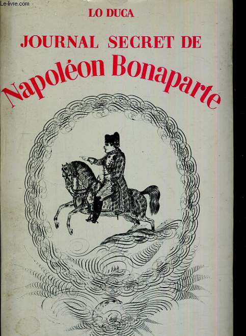 Journal secret de Napoléon Bonaparte 1769-1869