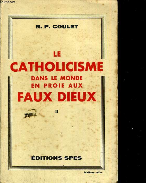 La catholicisme dans le monde en proie aux faux dieux tome II