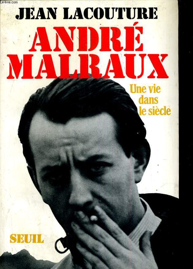 Andr Malraux une vie dans un sicle