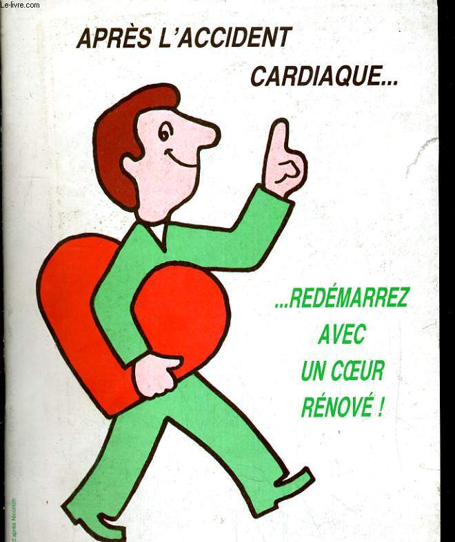 Aprs l'accident cardiaque ....redmarrez avec un coeur rnov.