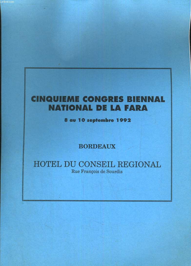 Cinquime congrs biennal national de la FARA. 8 au 10 septembre 1992. Bordeaux. Hotel du conseil regionale