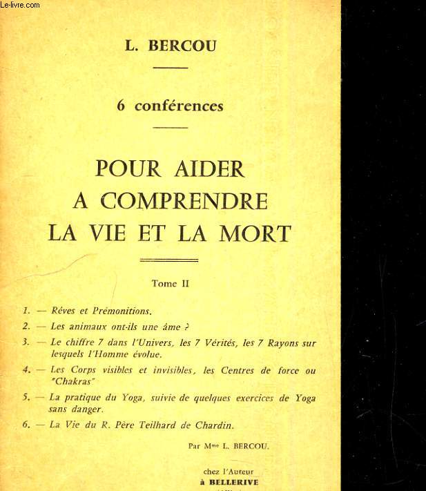 6 confrences pour aider a comprendre la vie et la mort. Tome II