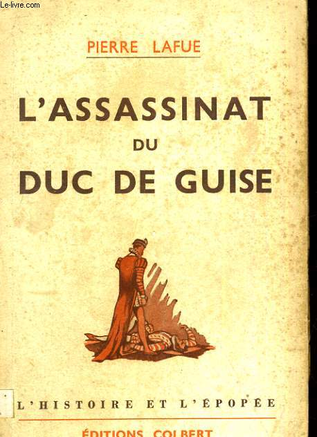 L'assassinat du Duc de Guise