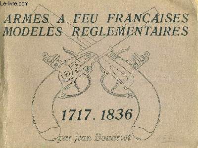 Armes  feu Franaise. Modles rglementaires. En 6 Volumes.