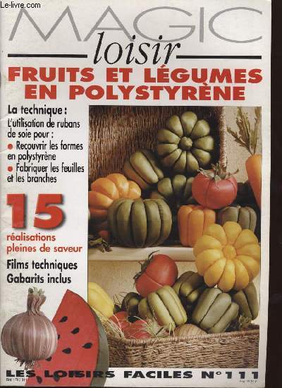 MAGIC LOISIR Fruits et lgumes en polystyrne. LES LOISIRS FACILES No. 111
