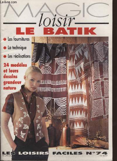 MAGIC LOISIR Le batik LES LOISIRS FACILES No. 74