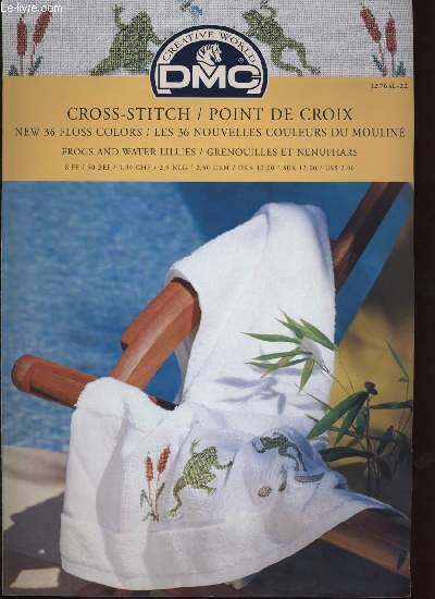 CROSS-STITCH / POINT DE CROIX NEW 36 FLOSS COLORS / LES 36 COULEURS DU MOLINE frogs and water lillies / grenouilles et nnuphars