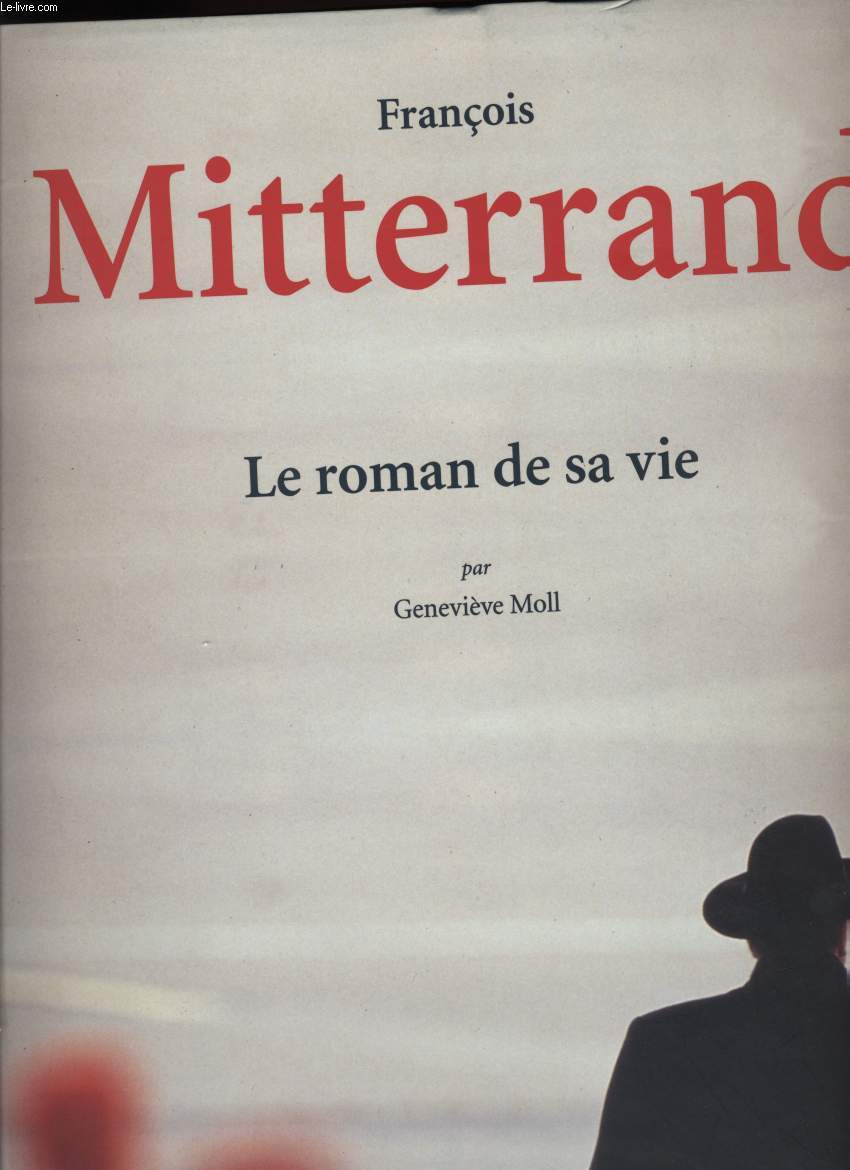 MITTERRAND LE ROMAN DE SA VIE