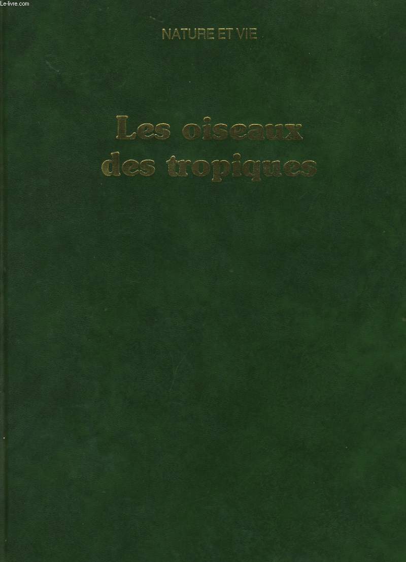 Les oiseaux des tropiques.