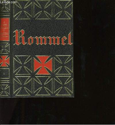 LE FABULEUX DESTIN DU MARECHAL ROMMEL. TOME2 .