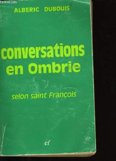 CONVERSATIONS EN OMBRIE. SELON SAINT FRANCOIS.