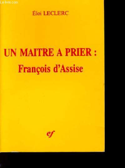 UN MAITRE A PRIER: FRANCOIS D'ASSISE.
