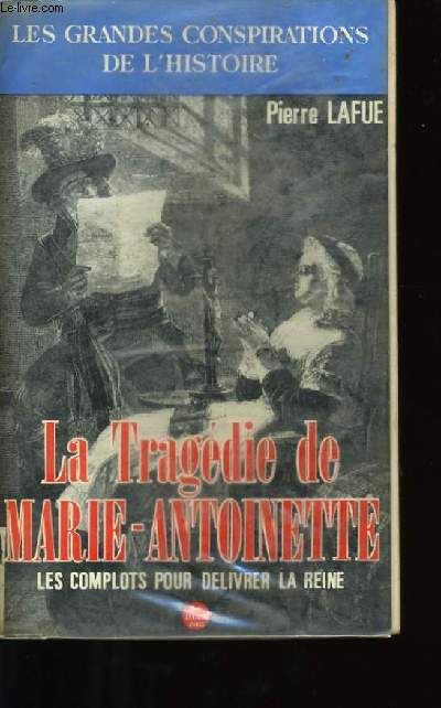 LA TRAGEDIE DE MARIE-ANTOINETTE.