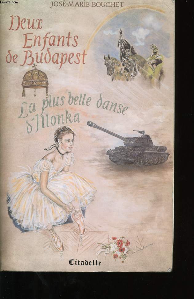 DEUX ENFANTS DE BUDAPEST OU LA PLUS BELLE DANSE D' ILONKA.