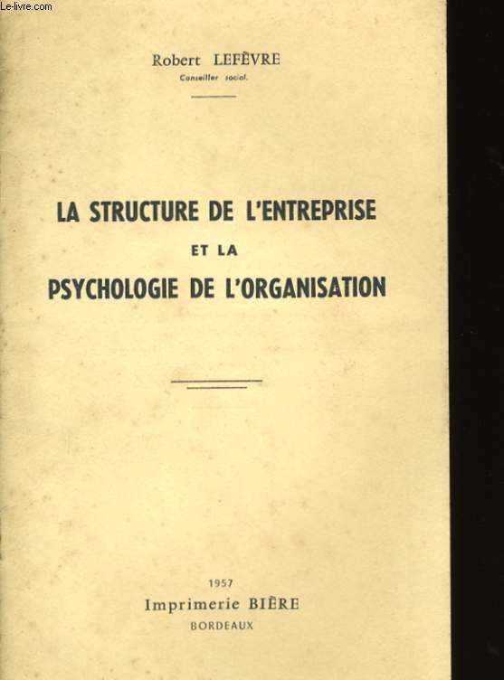 LA STRUCTURE DE L'ENTREPRISE ET LA PSYCHOLOGIE DE L'ORGANISATION.