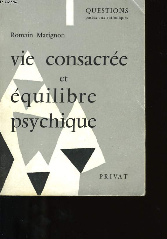 VIE CONSACREE ET EQUILIBRE PSYCHIQUE.