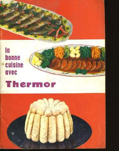 LA BONNE CUISINE AVEC THERMOR.