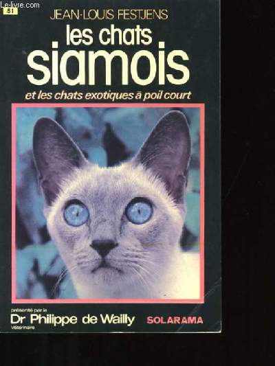 LES CHATS SIAMOIS ET LES CHATS EXOTIQUES A POIL COURT.