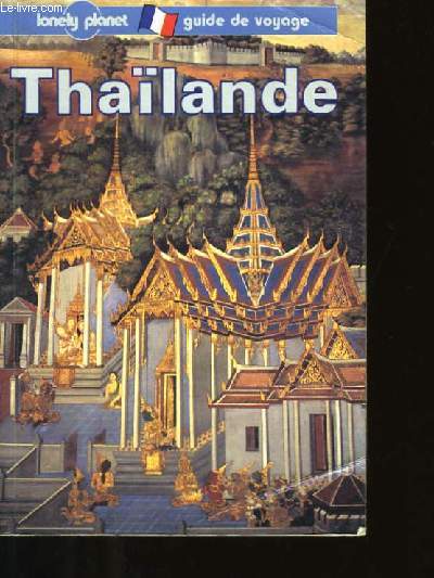 THAILANDE. GUIDE DE VOYAGE.