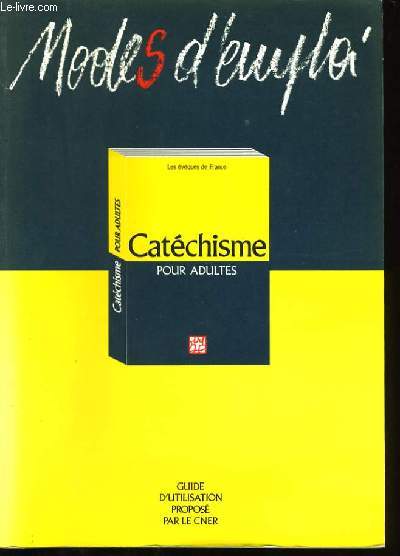 MODES D'EMPLOI DU CATHECHISME POUR ADULTE.