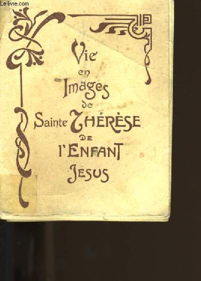 VIE DE STE THERESE DE L'ENFANT - JESUS.